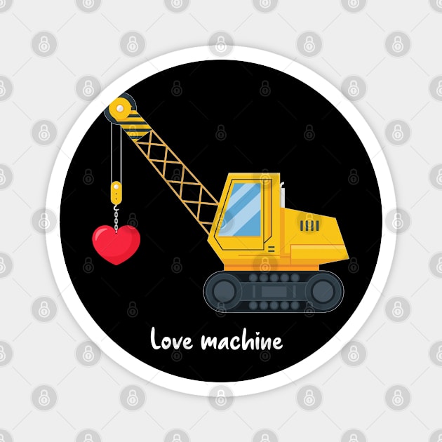 Construction Lifting Heart Machines Valentine's Day Toddlers Magnet by Msafi